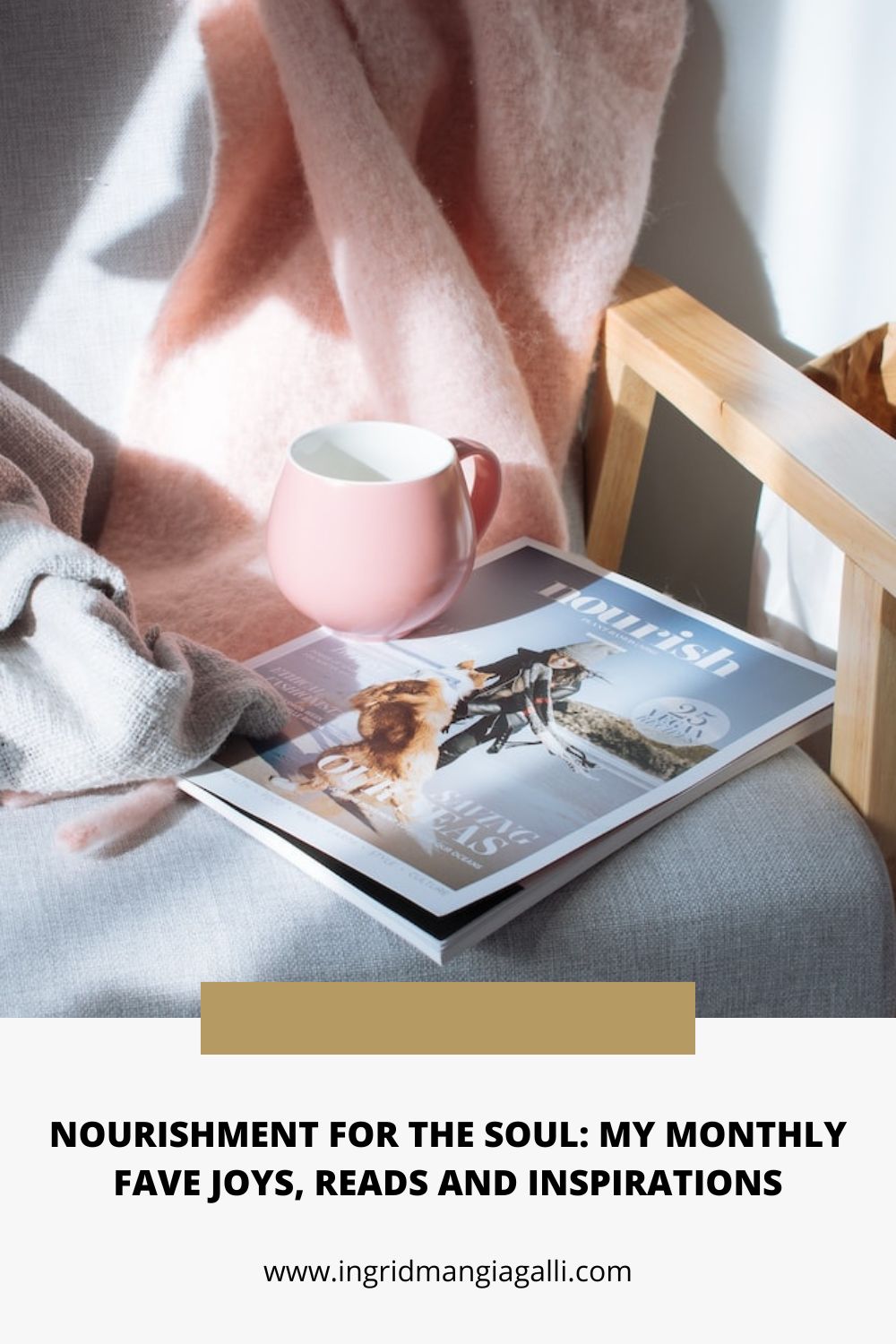 Nourishment for the soul: My monthly fave joys, reads, and inspirations